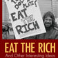 EAT THE RICH And Other Interesting Ideas-Peter Werbe