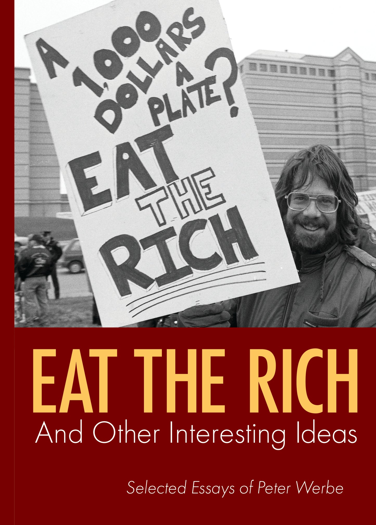 EAT THE RICH And Other Interesting Ideas-Peter Werbe